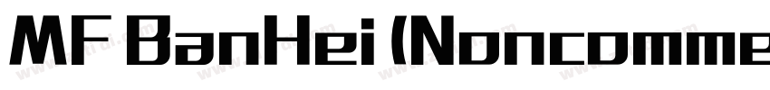 MF BanHei (Noncommer字体转换